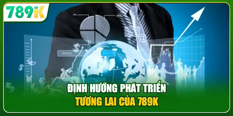 Định hướng phát triển tương lai của 789K