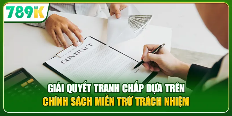 Giải quyết tranh chấp dựa trên chính sách miễn trừ trách nhiệm